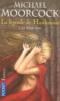 La Légende De Hawkmoon Tome 2 - Le Dieu Fou