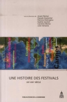 Une histoire des festivals - XXe-XXIe siècle