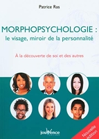 Morphopsychologie - Le visage miroir de la personnalité: A la découverte de soi et des autres