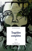 Tragédies complètes - Électre, Philoctète, Œdipe à Colone (2)