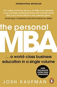 The personal mba - A World-Class Business Education in a Single Volume de Josh Kaufman