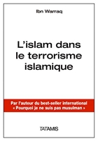 L'islam dans le terrorisme islamique - L'importance des croyances, idées, idéologie...