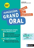 Mission Grand Oral - Toutes les matières - Toutes les spécialités - Terminale - Bac 2023 - Epreuve finale Tle Grand oral