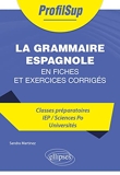 La grammaire espagnole - En fiches et exercices corrigés
