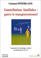 Constellations familiales - Guérir le transgénérationnel