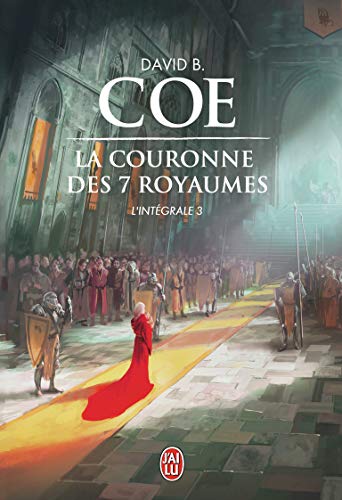 La Couronne Des 7 Royaumes - L'intégrale Tome 3, David B. Coe - Les ...