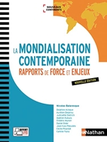La Mondialisation contemporaine - Rapports de force et enjeux