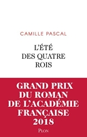 L'Été des quatre rois -- Grand prix du Roman de l'Académie française 2018 - Format Kindle - 17,99 €