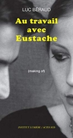 Au travail avec Eustache - (Making Of)
