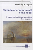 Féminité et communauté chez Hegel - Le rapport de l'esthétique au politique dans le système