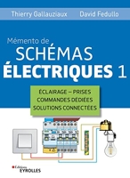 Mémento de schémas électriques 1 - Eclairage - Prises - Commandes dédiées - Solutions connectées