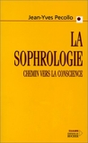 La Sophrologie, chemin vers la conscience - Editions du Rocher - 23/06/2000