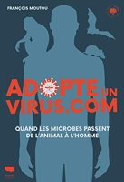 Adopte un viruscom - Quand les microbes passent de l'animal à l'homme