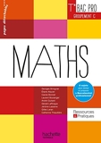 Ressources et Pratiques Maths Terminale Bac Pro Tertiaire (C) Livre élève - Ed. 2016 - Hachette Éducation - 20/04/2016