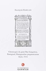 Chronicques du grant Roy Gargantua, Pantagruel, Pantagrueline prognostication (Lyon, 1533) - Édition fac-similée de l'exemplaire de la Bibliothèque d'État de Russie (Pal.8. 1265) de François Rabelais