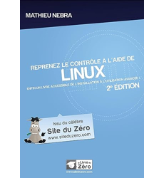 Reprenez le contrôle à l'aide de Linux - 2e édition