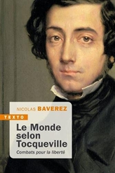 Le monde selon Tocqueville - Combats pour la liberté de Nicolas Baverez