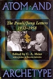 [Atom and Archetype: The Pauli/Jung Letters, 1932-1958] (By: Wolfgang Pauli) [published: June, 2001] - Routledge - 07/06/2001