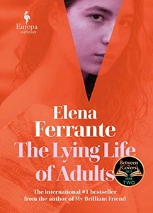 The Lying Life of Adults - A Sunday Times Bestseller d'Elena Ferrante