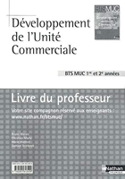Developpement De L'Unite Commerciale Bts Muc (Les Integrales) Livre Du Professeur 2010