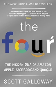 The Four - The Hidden DNA of Amazon, Apple, Facebook and Google de Scott Galloway