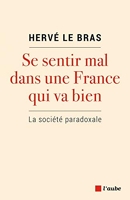 Se sentir mal dans une France qui va bien - La société paradoxale