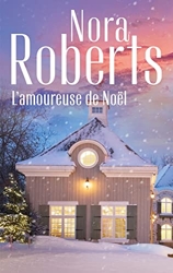 L'amoureuse de Noël - Une romance de Noël signée Nora Roberts de Nora Roberts