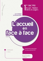 L'accueil En Face À Face 1e Bac Pro Accueil-Relation Clients Et Usagers - Livre élève - Ed.2010