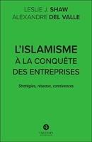 L'islamisme à la conquête des entreprises - Stratégies, réseaux, connivences
