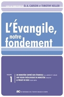 L'Evangile, notre fondement - Les brochures de la Gospel Coalition, Tome 1