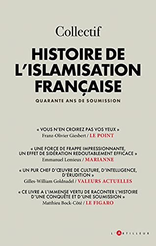 Histoire de l'islamisation française - Quarante ans de soumission d'Artilleur (Editions L')
