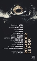 Regarder le noir - Douze grands noms du thriller dans un recueil renfermant une expérience exceptionnelle de lecture