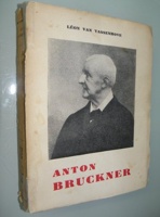 Léon Van Vassenhove. Anton Bruckner
