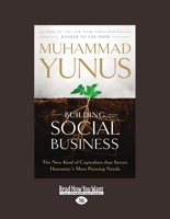 Building Social Business - The New Kind of Capitalism that Serves Humanitys Most Pressing Needs - ReadHowYouWant - 13/06/2012