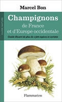 Champignons de France et d'Europe occidentale - Guide illustré de plus de 1500 espèces et variétés