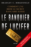 Le banquier de Lucifer - Comment j'ai brisé le secret bancaire suisse