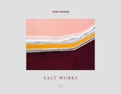 Tom Hegen - Salt Works