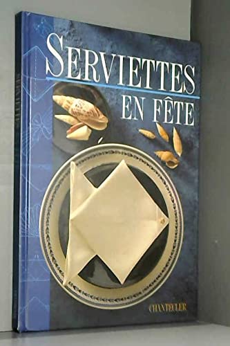 couverture de : Serviettes en f&ecirc;te
