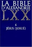 La Bible d'Alexandrie, tome 6 - Jésus-Josué - CERF - 18/02/1997