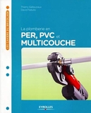 La plomberie en PER, PVC et multicouche - Eyrolles - 15/02/2011