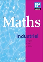 Mathématiques 1re et Term. Bac pro Industriel - Livre élève - Ed.2005