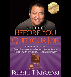 Rich Dad's Before You Quit Your Job