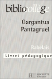 Gargantua , Pantagruel , livret pédagogique - Gargantua - Pantagruel - Hachette Education - 24/08/2000