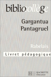 Gargantua , Pantagruel , livret pédagogique - Gargantua - Pantagruel de Rabelais
