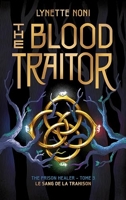 The Prison Healer - tome 3 - The Blood Traitor - Le sang de la trahison