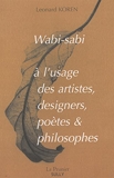 Wabi-Sabi à l'usage des artistes designers, poètes et philosophes