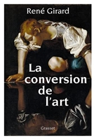 La conversion de l'art - Préface inédite de Benoît Chantre et Trevor Cribben Merrill