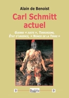 Carl Schmitt actuel - Guerre « juste », Terrorisme, État d'urgence, « Nomos de la Terre »