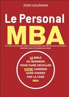 Le personal MBA - La bible du business pour faire decoller votre carriere sans passer ...
