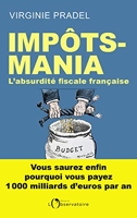 Impôts-mania - L'absurdité fiscale française